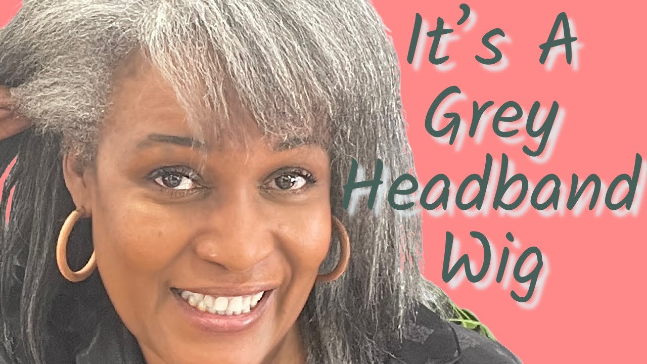 TRYNG KINKY BLOWOUT HEADBAND WIG @msgreyt  | SEEING HOW I LOOK WITH FULL HEAD OF GRAY HAIR 1ST TIME