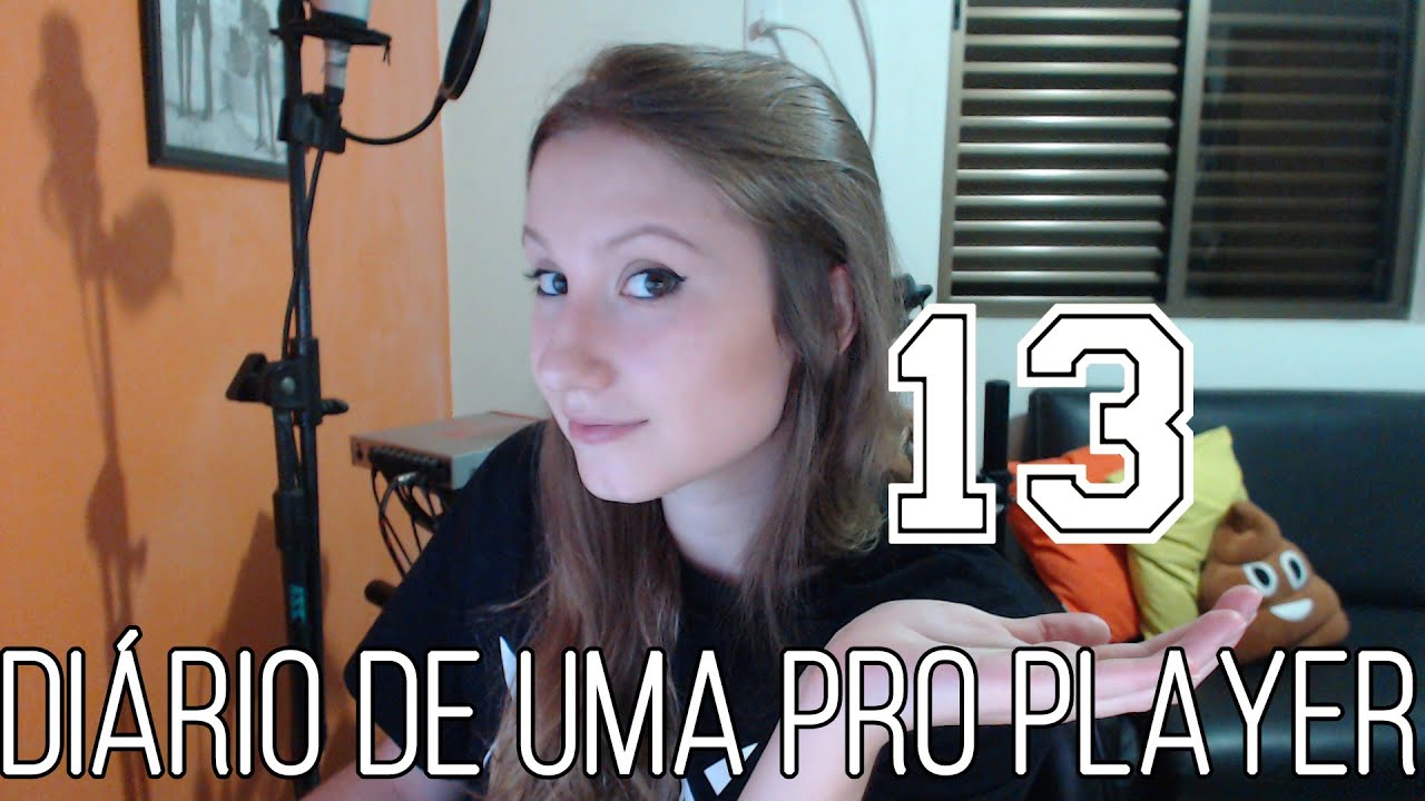 DI&Aacute;RIO DE UMA PRO PLAYER #13 - ESTOU DE VOLTA!!!