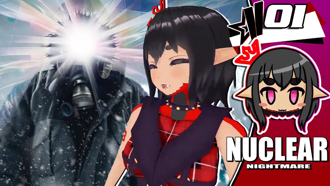 Nuclear Nightmare [01]| Goodnight Snek Vtuber VOD