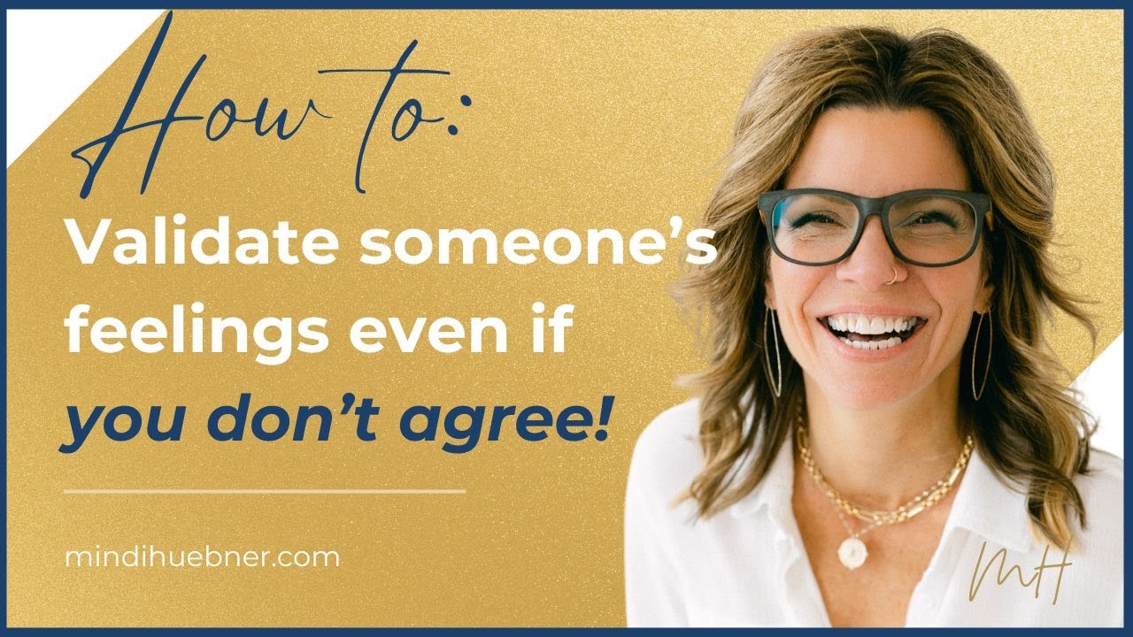How to validate someone's experience (even when you don't agree!!)