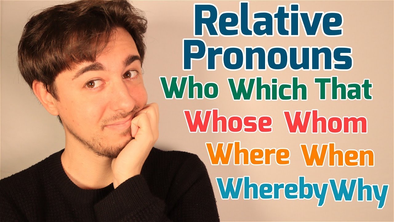 Relative pronouns - clauses | WHICH - WHO - THAT - WHOSE - WHOM - WHERE- WHEN - WHY - WHEREBY Inglés