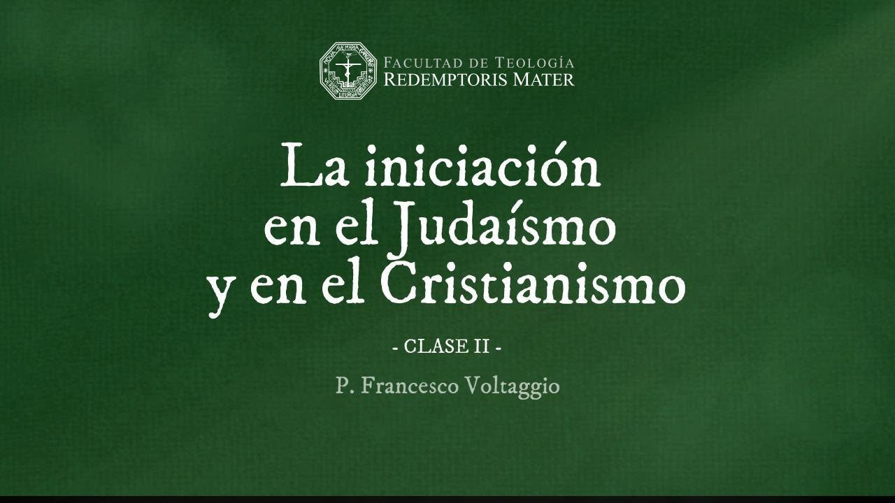 La iniciación en el judaísmo y en el cristianismo - Clase 2