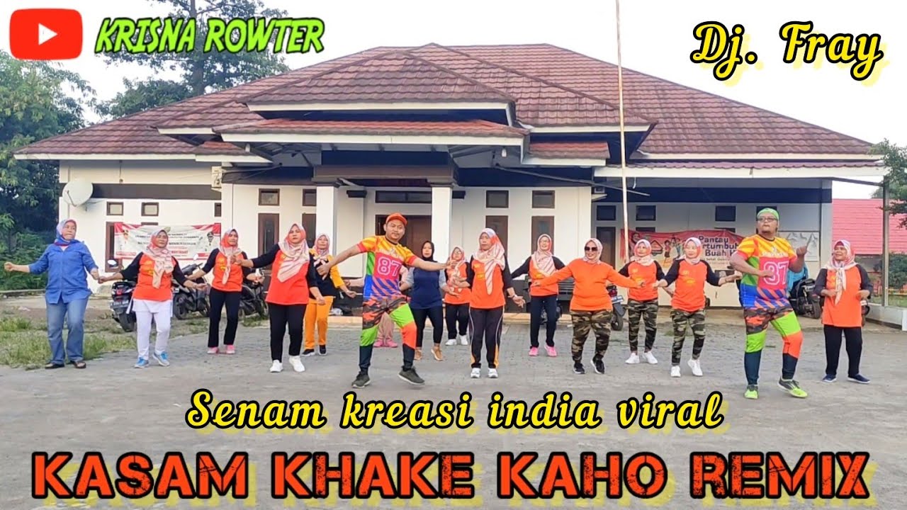 SENAM KREASI INDIA VIRAL // DJ. FRAY_ KASAM KHAKE KAHO NEW REMIX #krisnarowter #senamkreasi #zumba