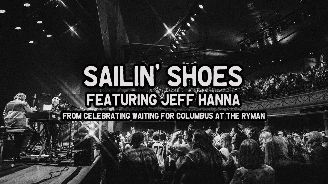 Little Feat - Sailin' Shoes w/ Jeff Hanna (Celebrating Waiting For Columbus at The Ryman)