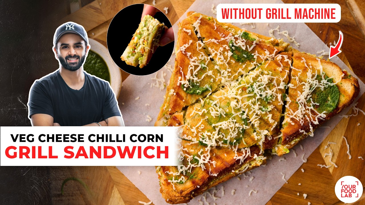 Veg Cheese Chilli Corn Grill Sandwich Recipe | चीज़ चिली कॉर्न ग्रील सैंडविच | Chef Sanjyot Keer