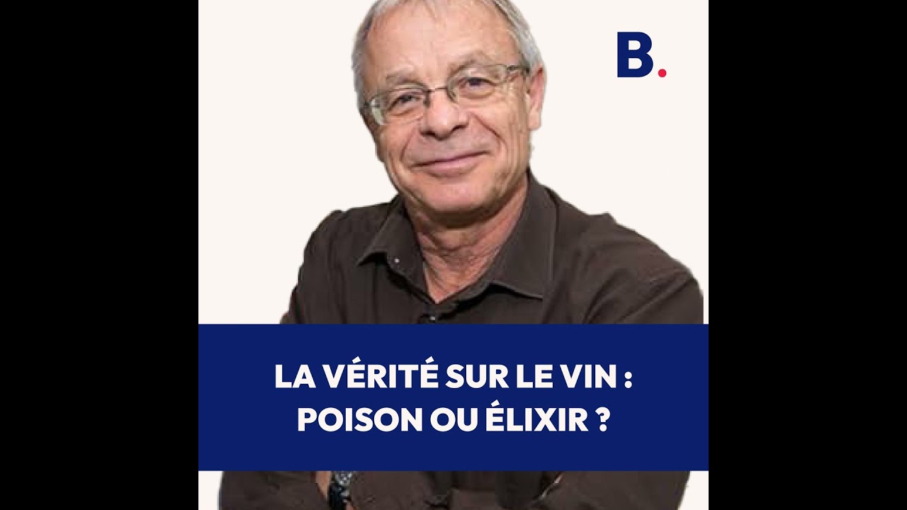 La v&eacute;rit&eacute; sur le vin : poison ou &eacute;lixir ? Avec le Dr Michel de Lorgeril