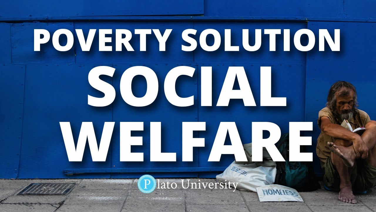 Solutions: How Can Social Welfare be a Solution to Poverty?