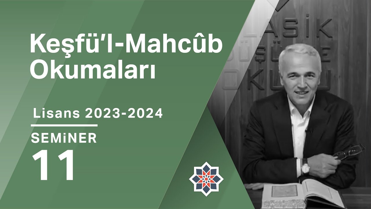 Ekrem Demirli, 2023-2024 Lisans Programı: Keşfü’l-Mahcûb, 11. Seminer