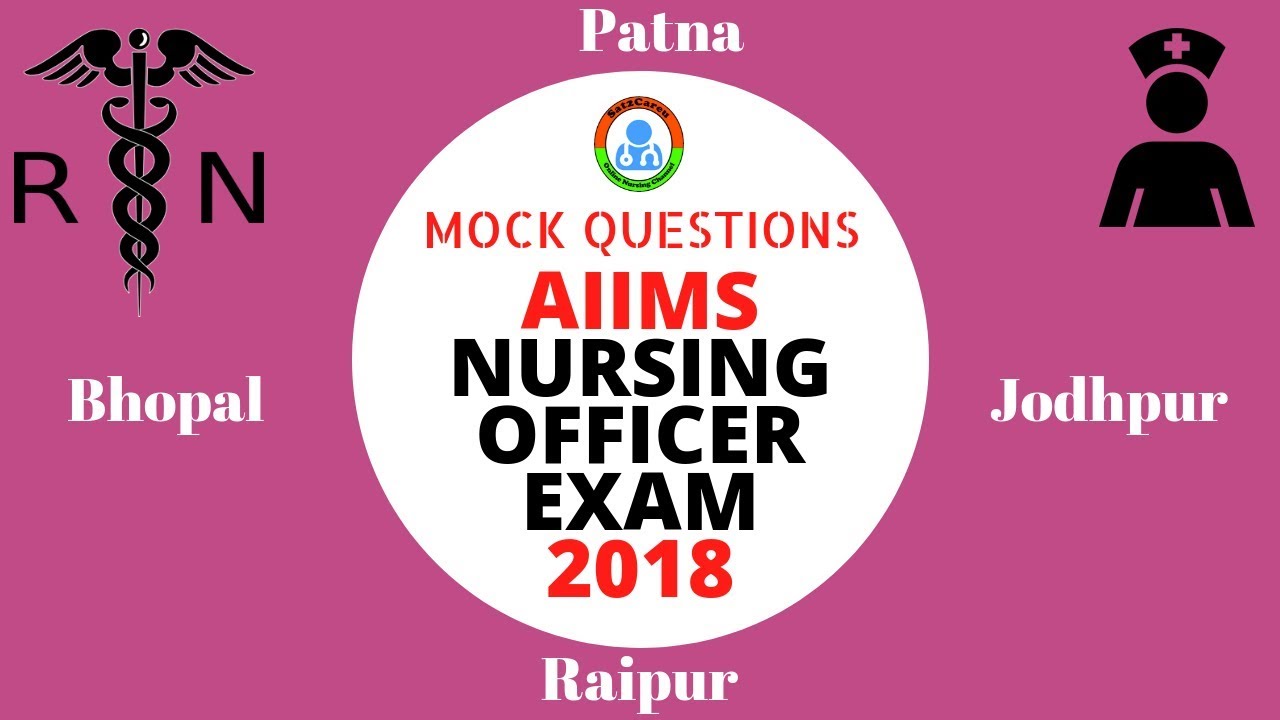 AIIMS Nursing Officer Exam Mock Questions - 2 With Rationale