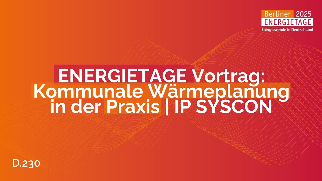 ENERGIETAGE 2025 | D.230 | Kommunale Wärmeplanung in der Praxis | IP SYSCON