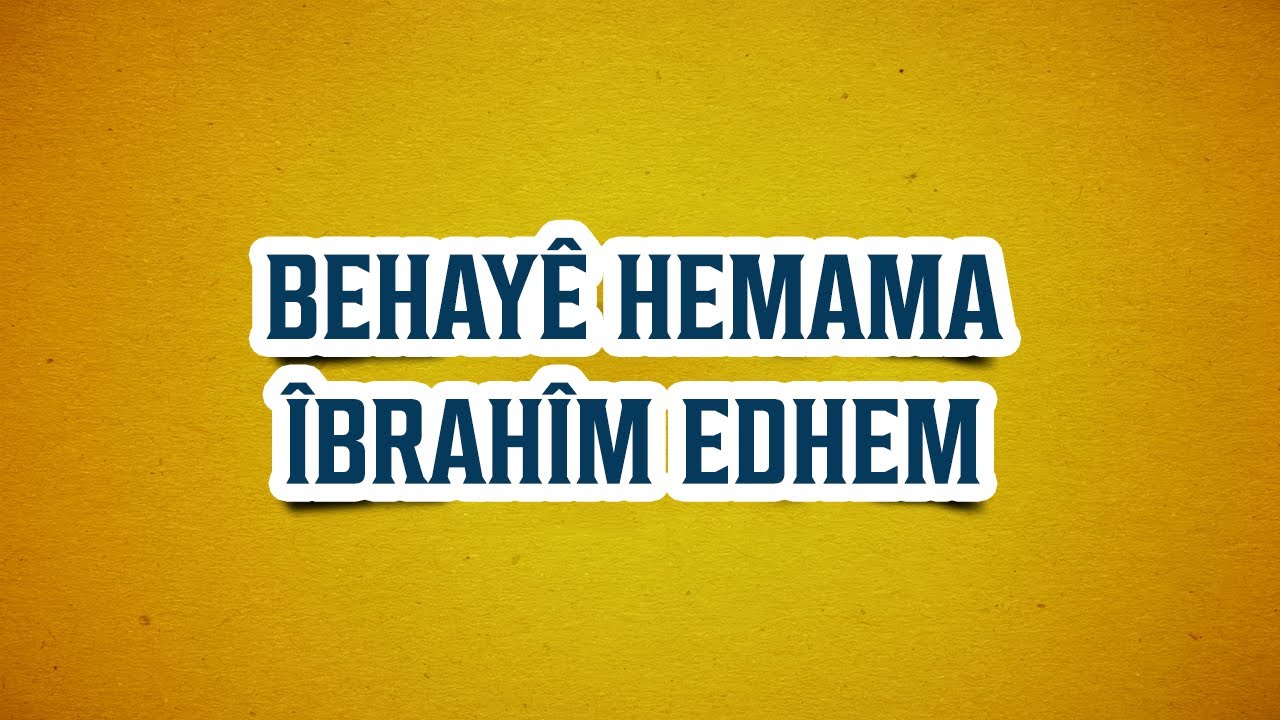 Meselokek &ucirc; Ş&icirc;retek-14 | Behay&ecirc; Hemama &Icirc;brah&icirc;m Edhem