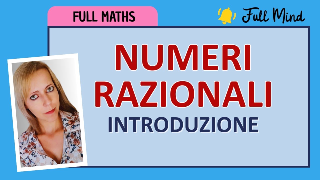16-NUMERI RAZIONALI: tutte le basi per arrivare alle FRAZIONI!