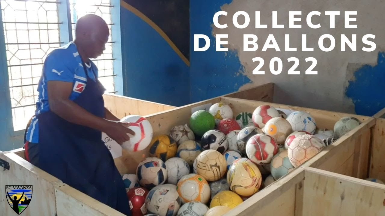 Collecte de ballons 2022 - Sports Charity Mwanza