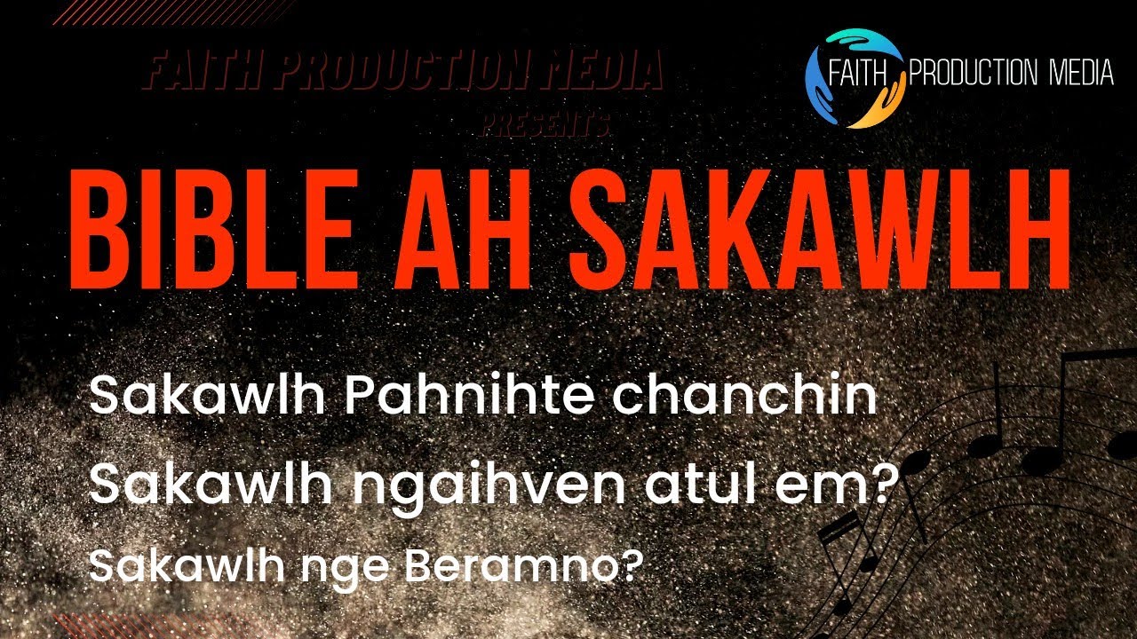 Bible ah Sakawlh Awmchhan | Ngaihven a tul em?