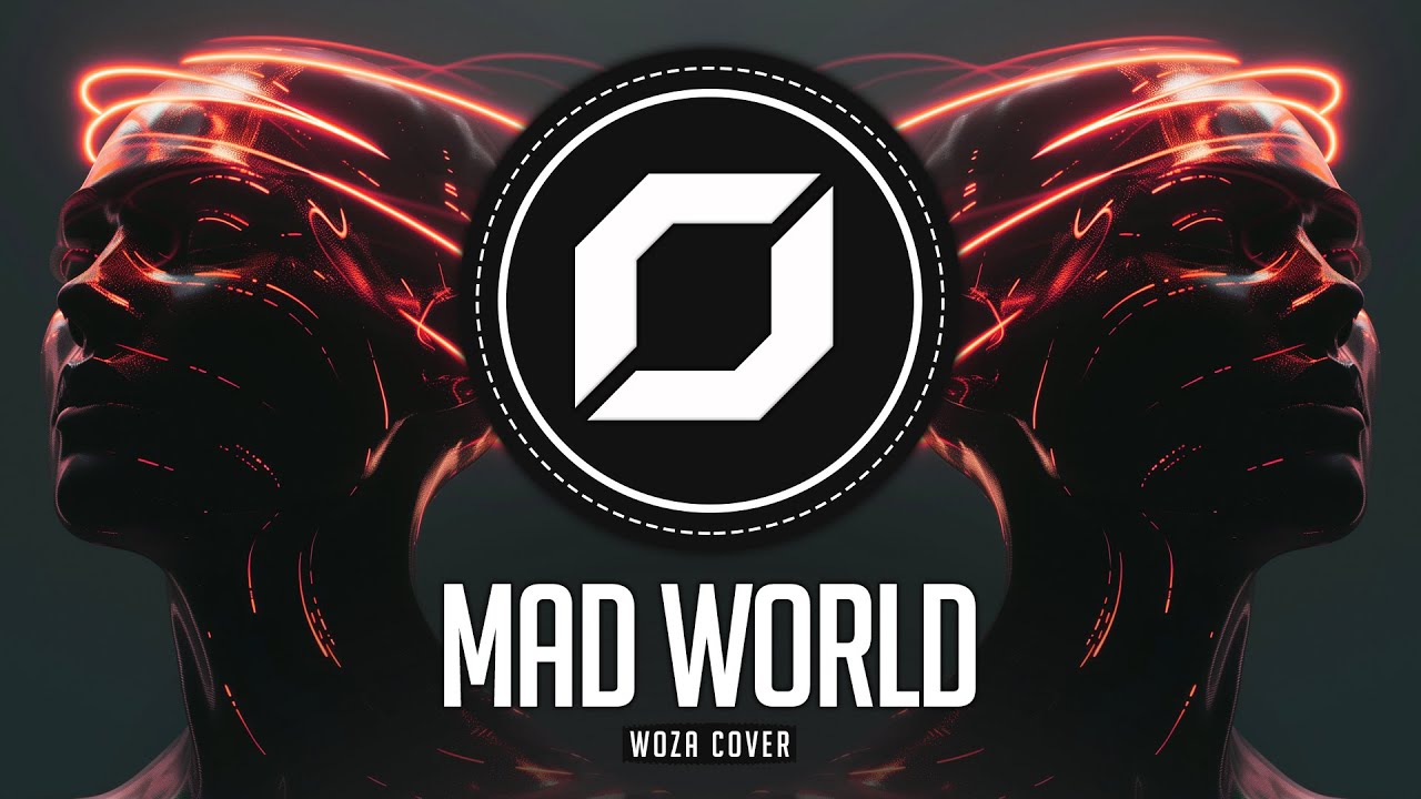 PSY-TRANCE ◉ Tears For Fears - Mad World (WoZa Cover)