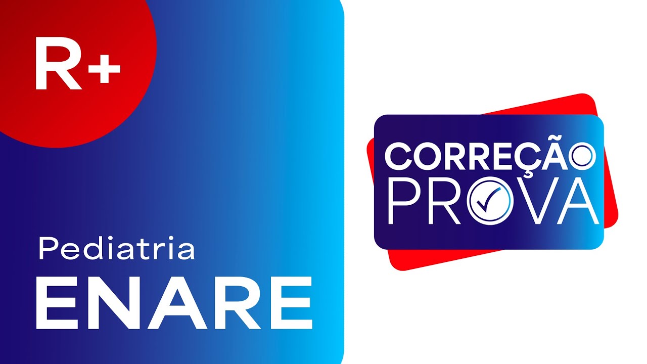 Gabarito Residência Médica ENARE 2024 - R+ Pediatria - Correção Pós-Prova - Ao Vivo