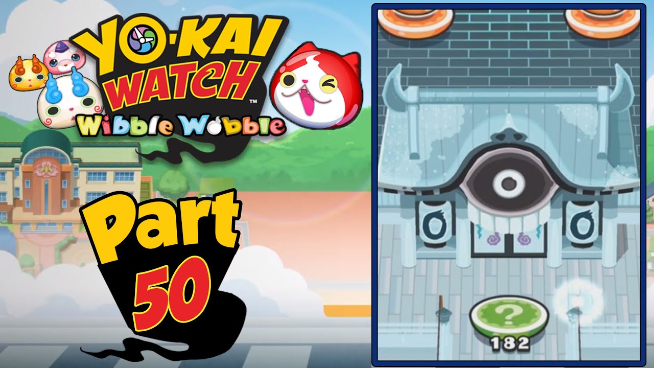 Yo-Kai Watch Wibble Wobble — Часть 50 | Yo-Kai World Gate 0! [Игровой процесс на английском]