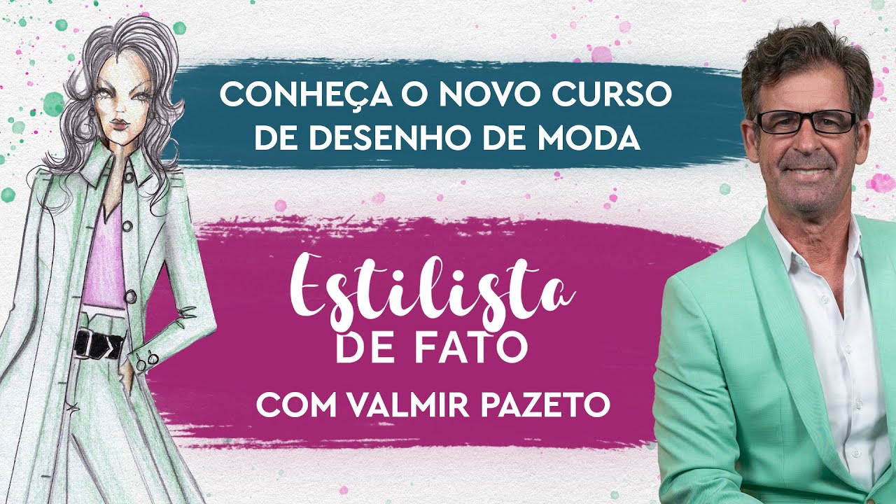 Conheça O Curso Estilista De Fato: O Treinamento Online De Desenho De Moda Mais Completo Do Brasil
