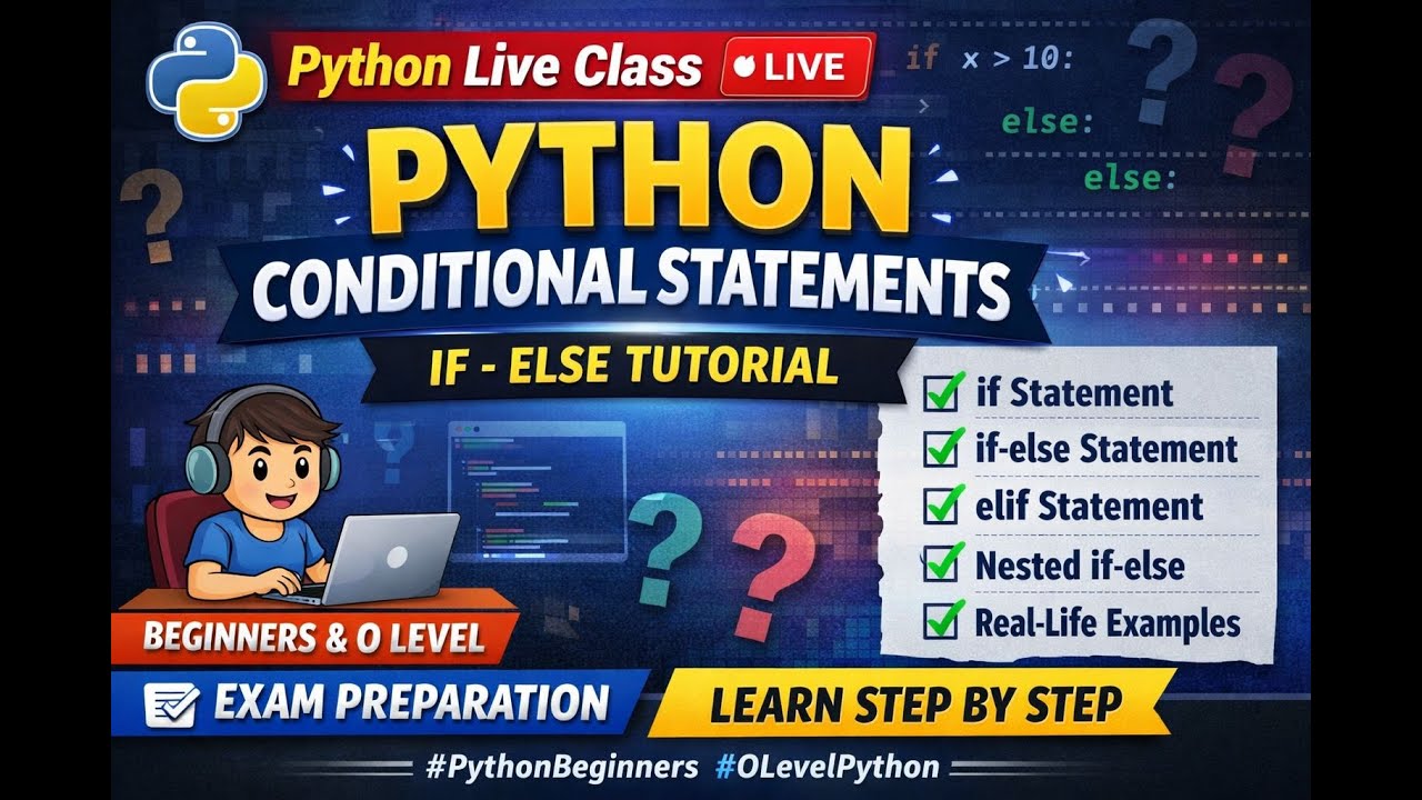 Python Next Class 🔴 | Conditional Statements (if-else) | Beginners | O Level
