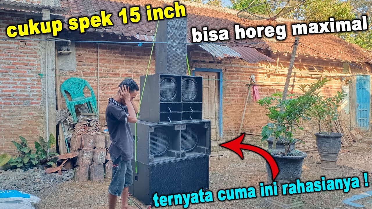TETAP HOREG !! WALAPUN SPEK SOUND 15  INCH ternyata ini rahasianya !!