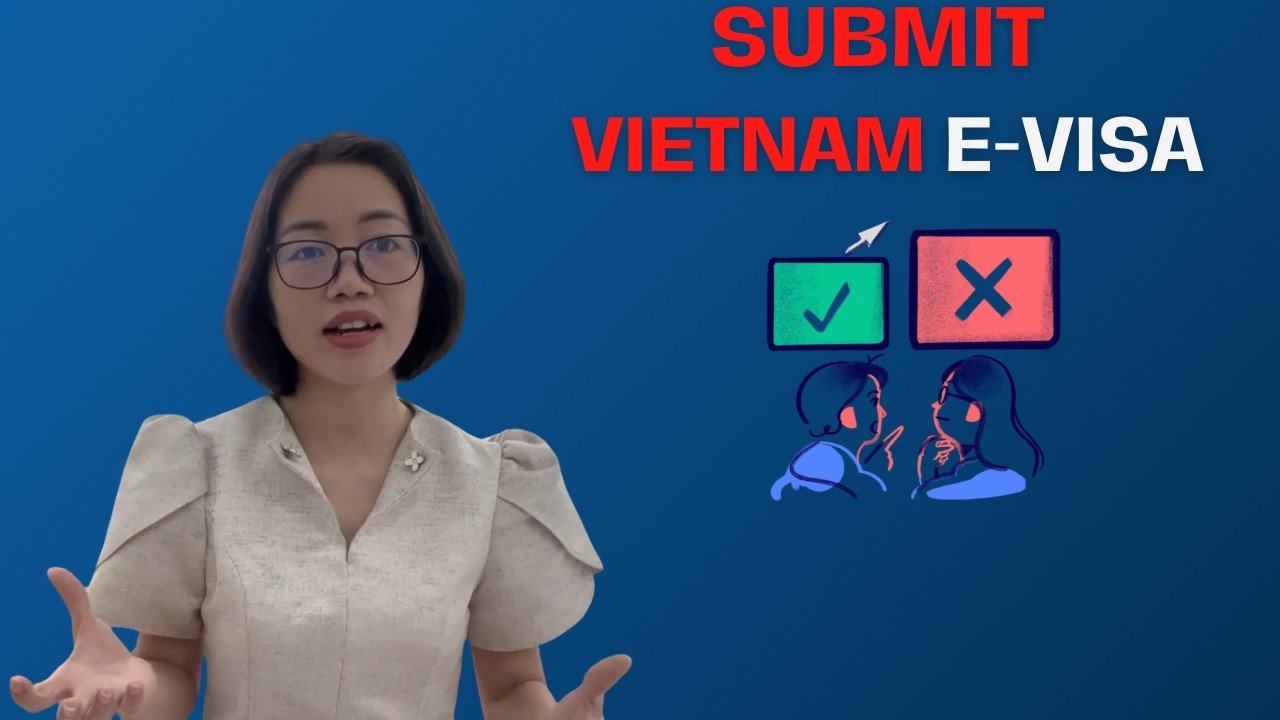How to submit Vietnam e-visa application form correctly I Vietnam visa guide