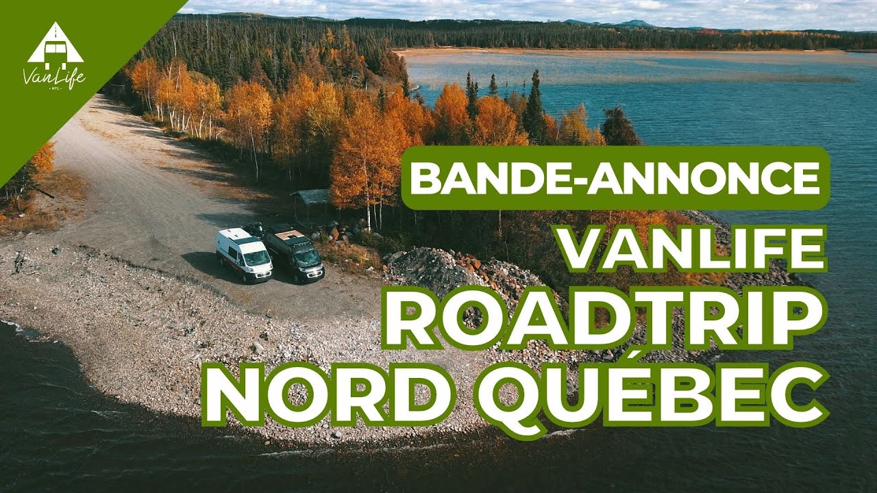 D&eacute;couvrez le Qu&eacute;bec en Vanlife - Sur la Route d'Eeyou Istchee Baie-James - Bande Annonce