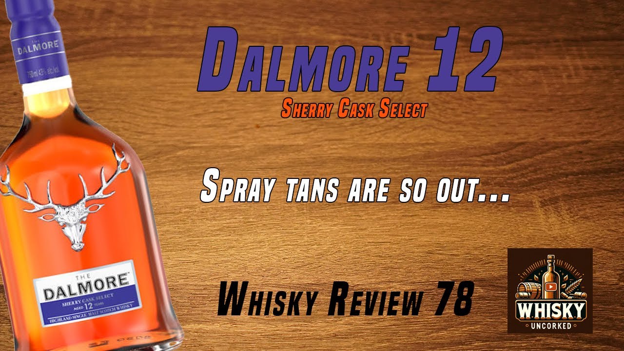 Dalmore 12 Sherry Cask Select | 43% | Why did I decide to do this? | Whisky Review 78