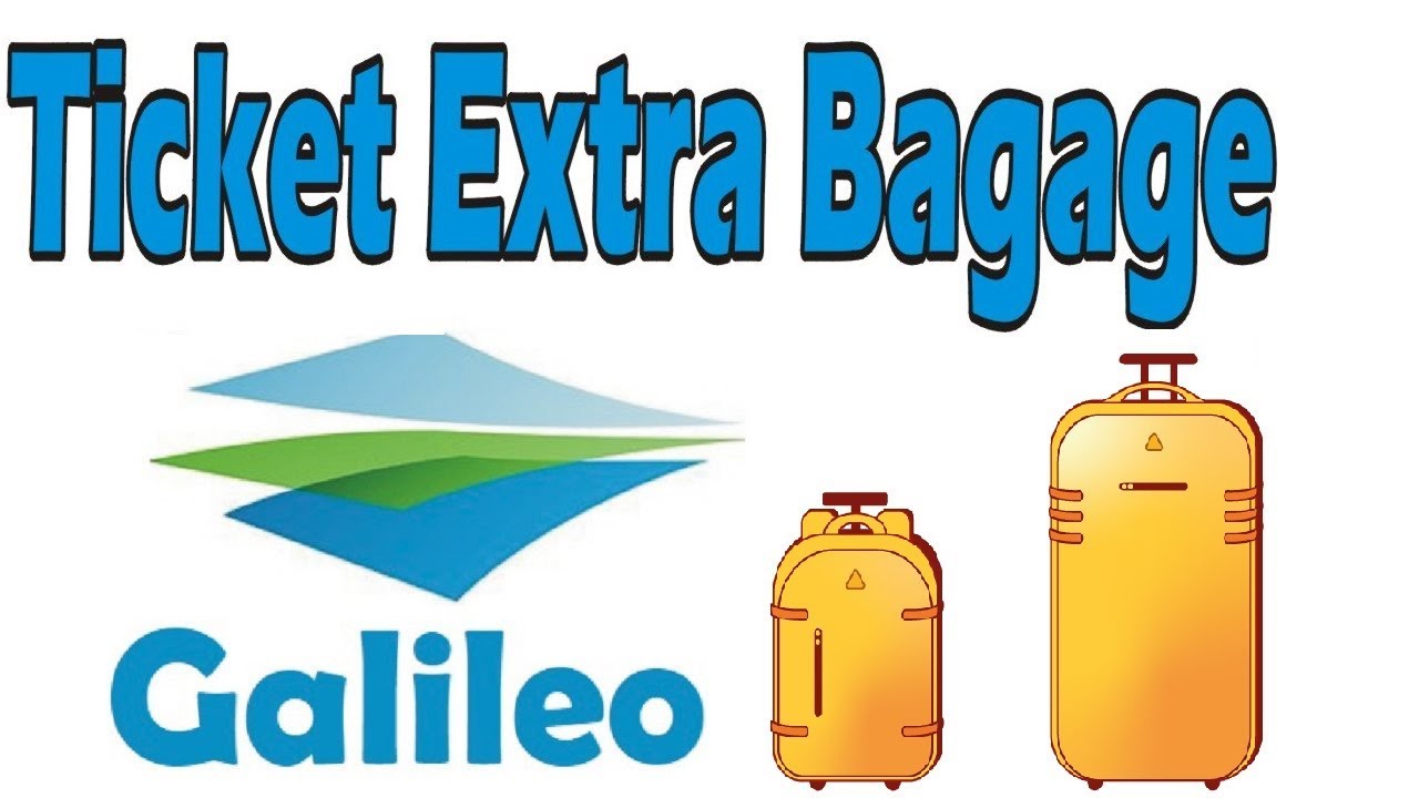 Extra Baggage In GALILEO 2019
