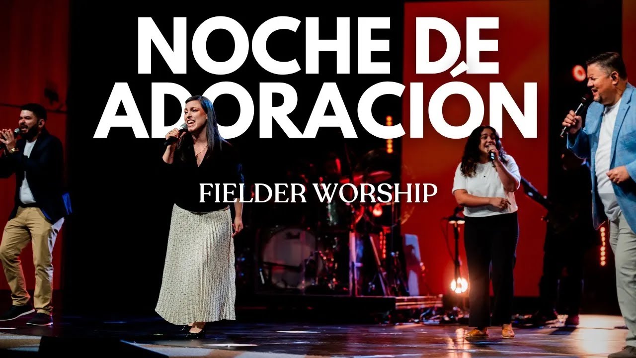 Noche de Adoraci&oacute;n | Fielder Worship | 2024
