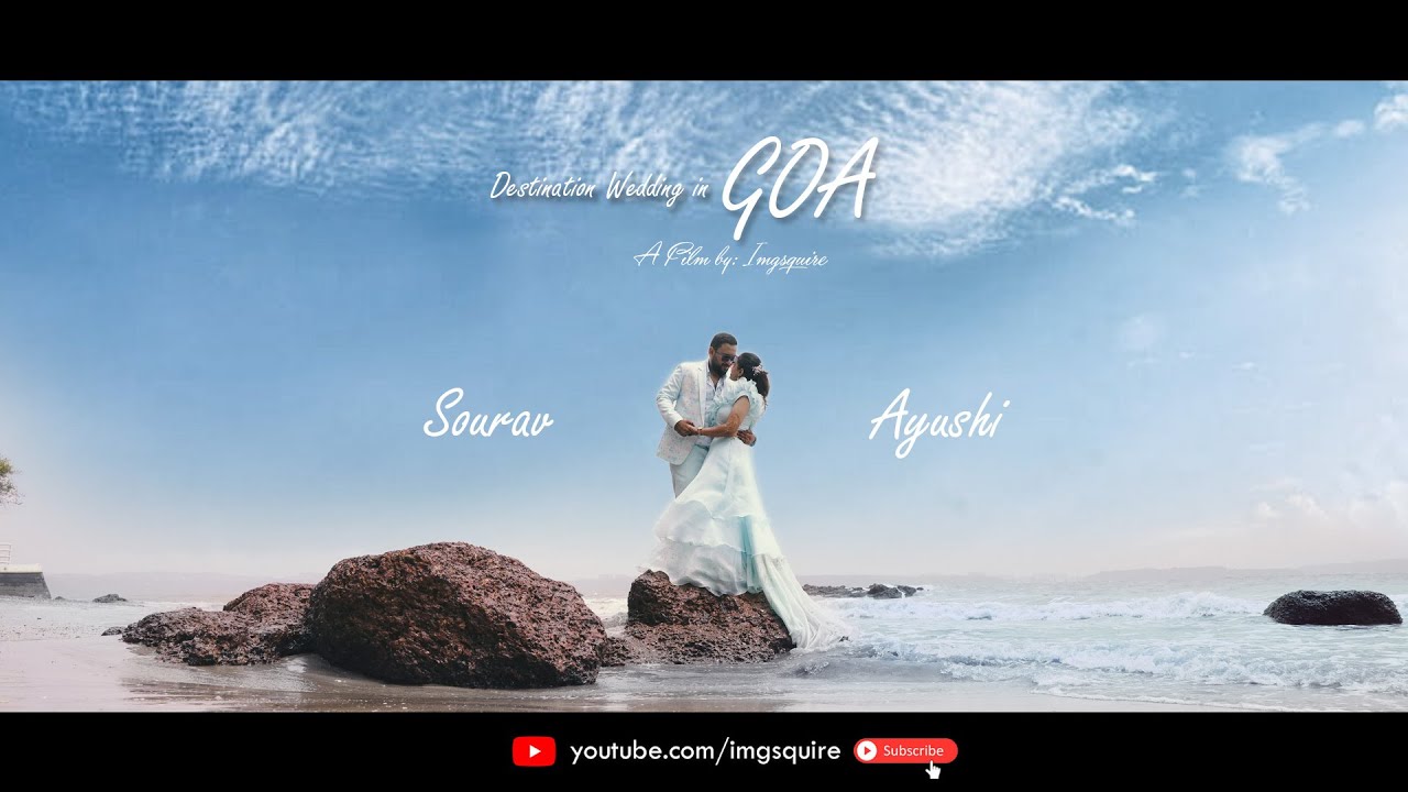 Destination Cinematic Wedding GOA || SOURAV x AYUSHI || Wedding HIGHLIGTS 2022 || Imgsquire Jaipur