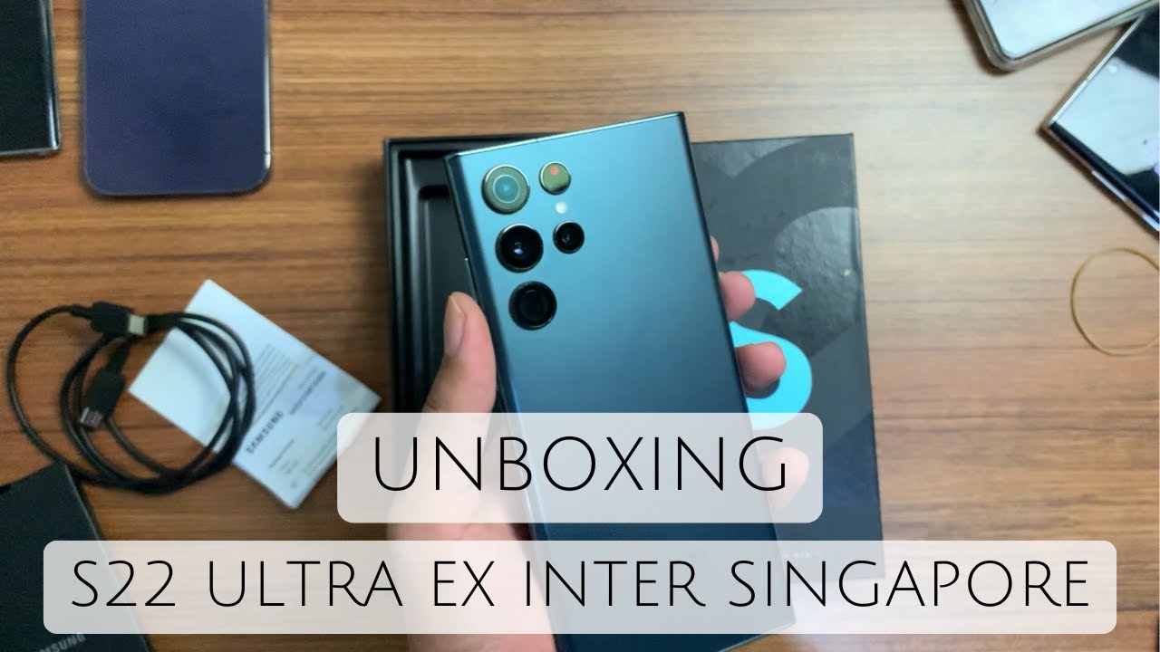 5,8 AJAH || UNBOXING SAMSUNG S22 ULTRA 12/256 INTER EX SINGAPORE