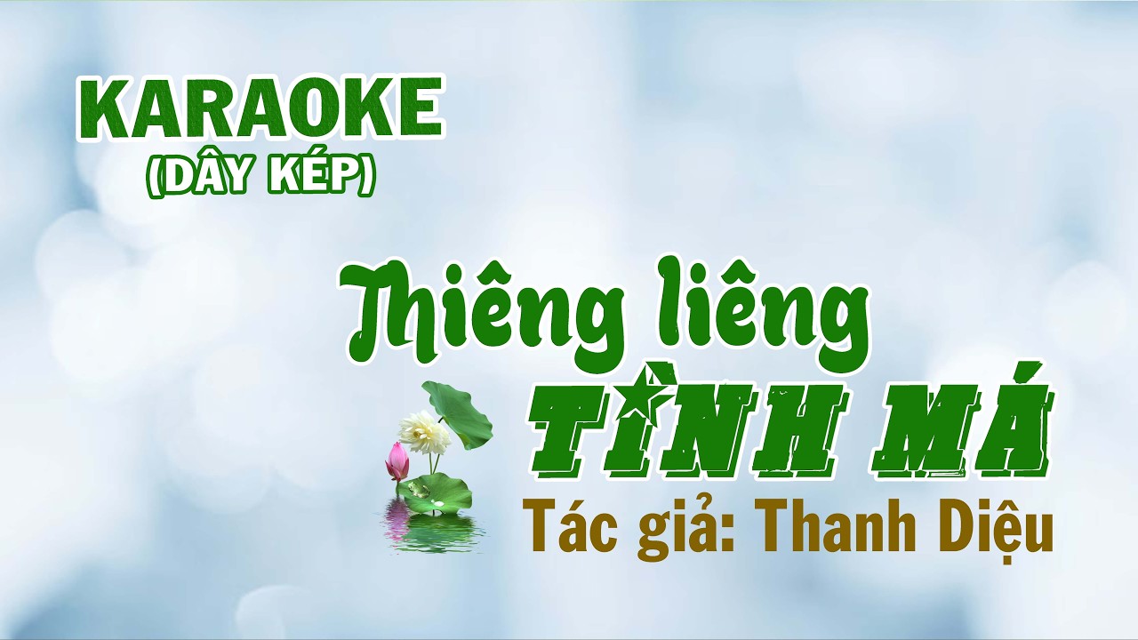 Bài ca cổ THIÊNG LIÊNG TÌNH MÁ - KARAOKE DÂY KÉP - Tác giả: THANH DIỆU