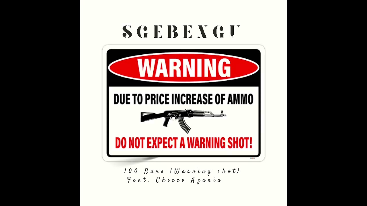 Sgebengu - 100 Bars (Warning Shot) (Feat. Chicco Azania)
