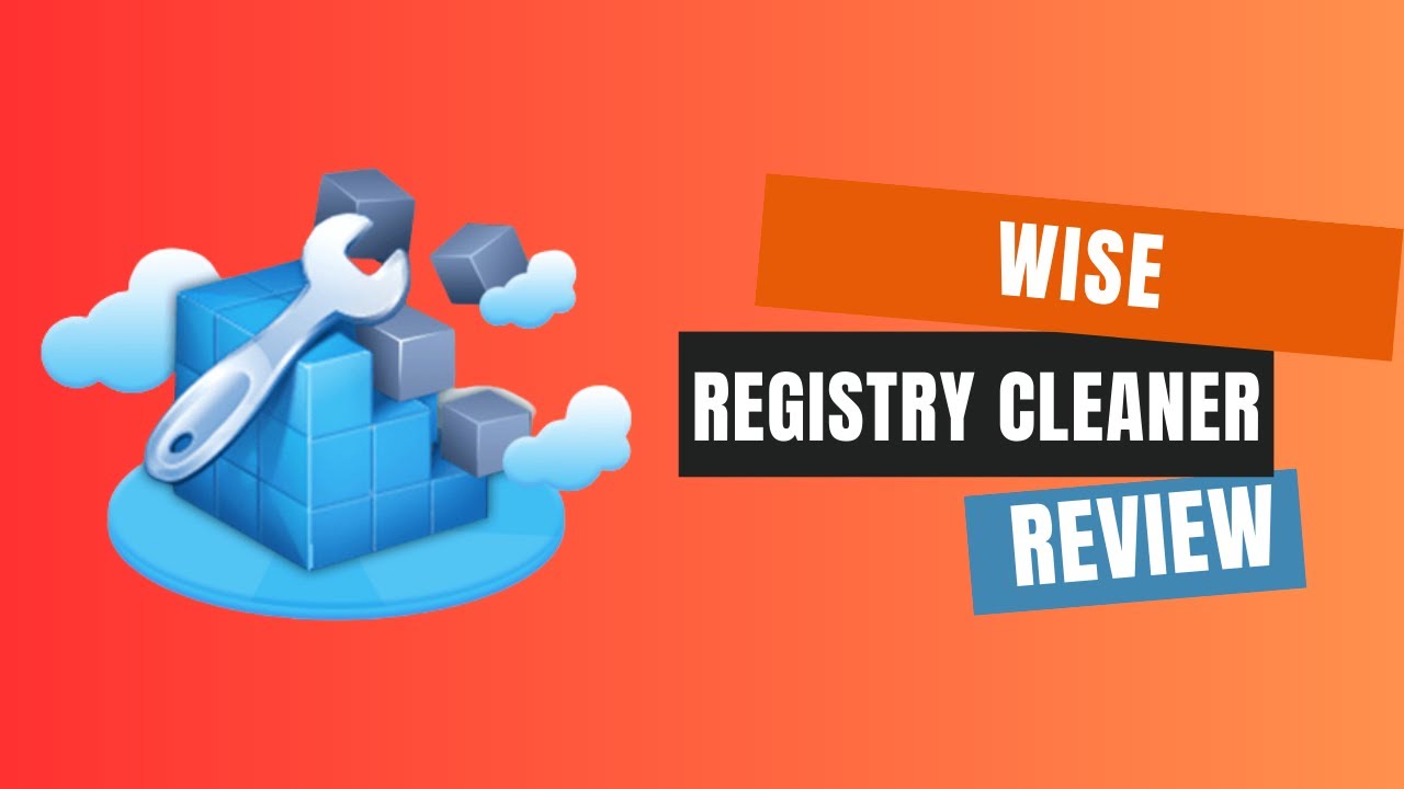 Wise Registry Cleaner Review | Keep Your Windows Registry Clean