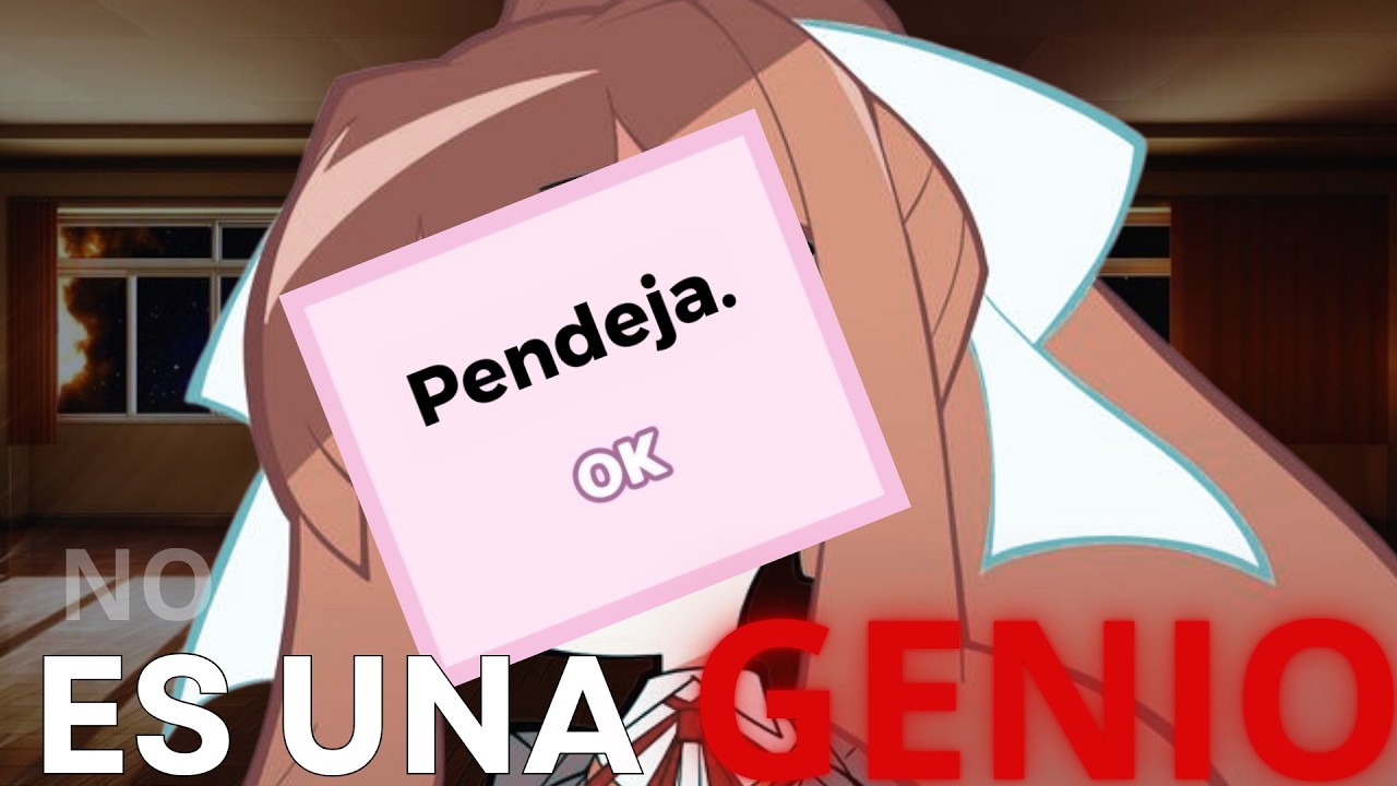 MONIKA NO ES INTELIGENTE (o no tanto como crees)