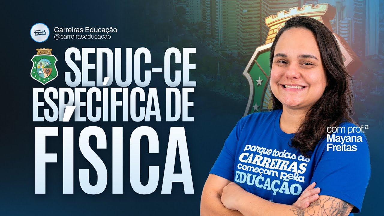 Conhecimentos do ensino de física: Abordagens metodológicas - Concurso SEDUC-CE 2026