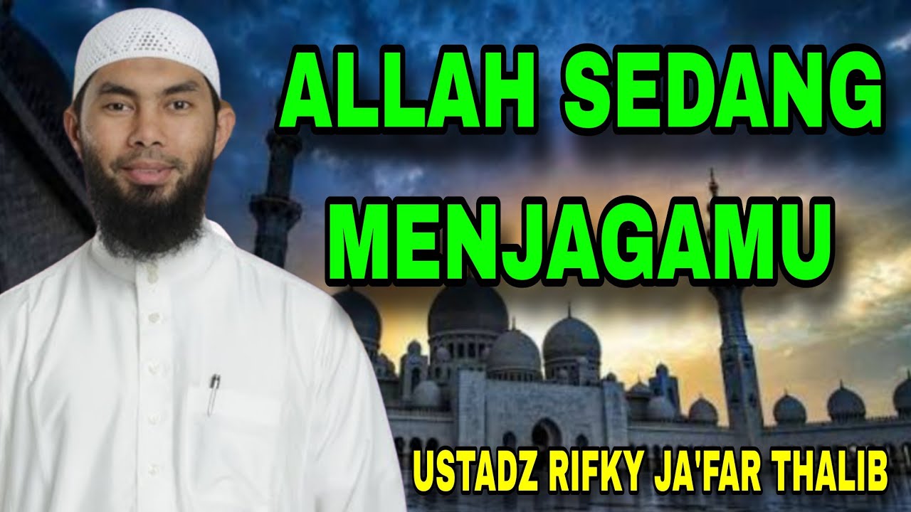 Bukti Allah Sedang Menjagamu, Bukan Membebanimu | Ustadz Rifky Ja’far Thalib