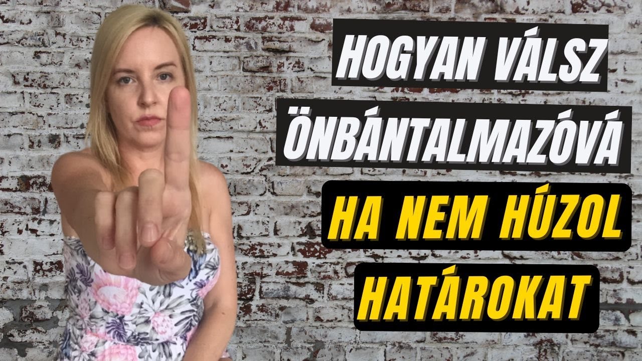Hogyan válsz önbántalmazóvá, ha nem húzol határokat?