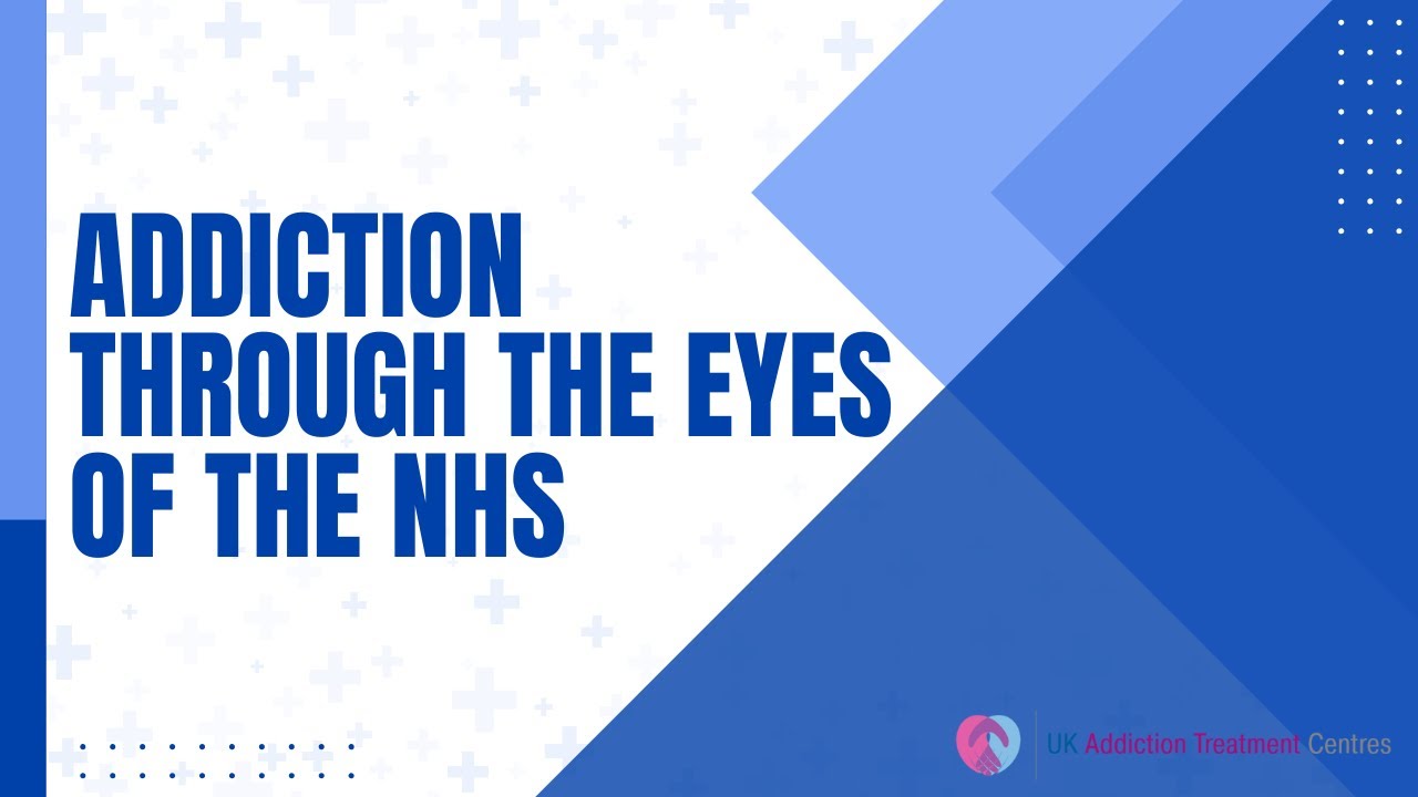 Addiction Through the Eyes of the NHS