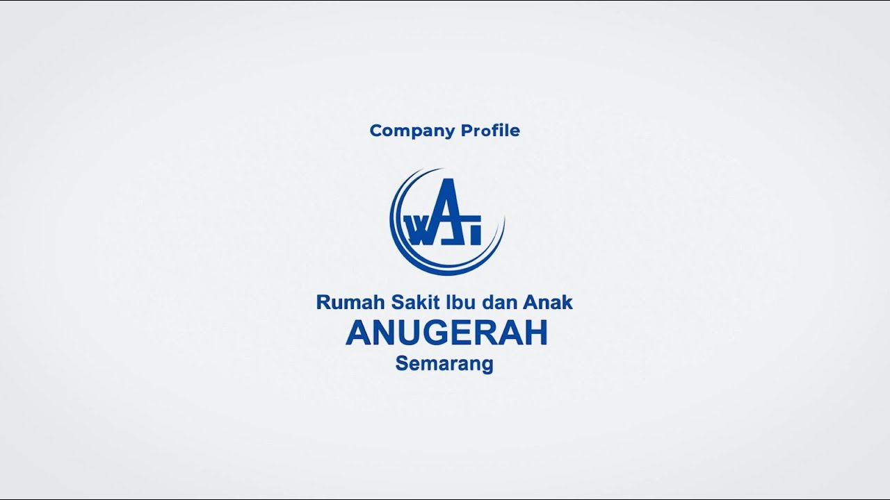 COMPANY PROFILE RUMAH SAKIT IBU DAN ANAK ANUGERAH SEMARANG -