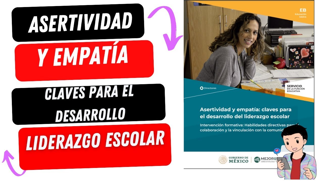 ASERTIVIDAD Y EMPATÍA: CLAVES PARA EL DESARROLLO DEL LIDERAZGO ESCOLAR