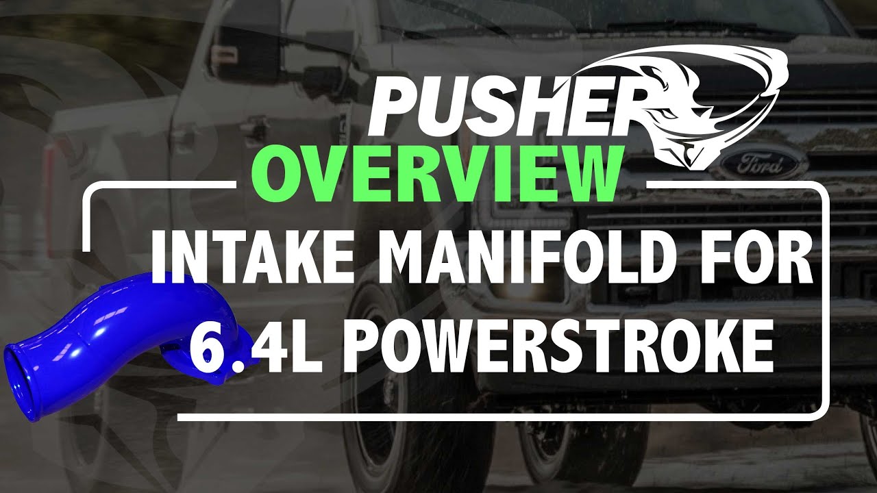 Pusher Product Overview - Intake Manifold for 2008-2010 Ford 6.4L Powerstroke