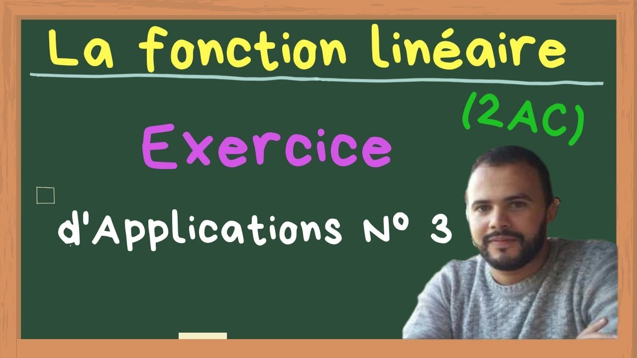 La fonction linéaire : exercice d'application N°3 (2AC)