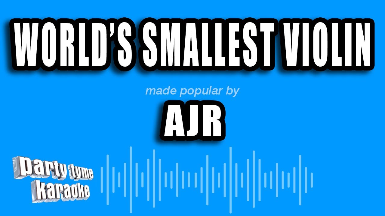 AJR - World's Smallest Violin (Karaoke Version)