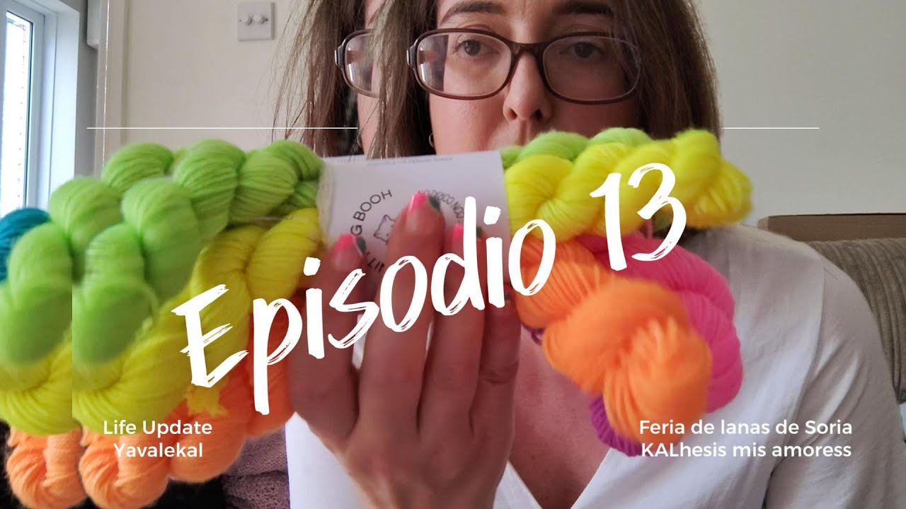 Episodio 13- Mis resultados, mi yavalekal y mis compras y regalos de la feria de lanas de Soria