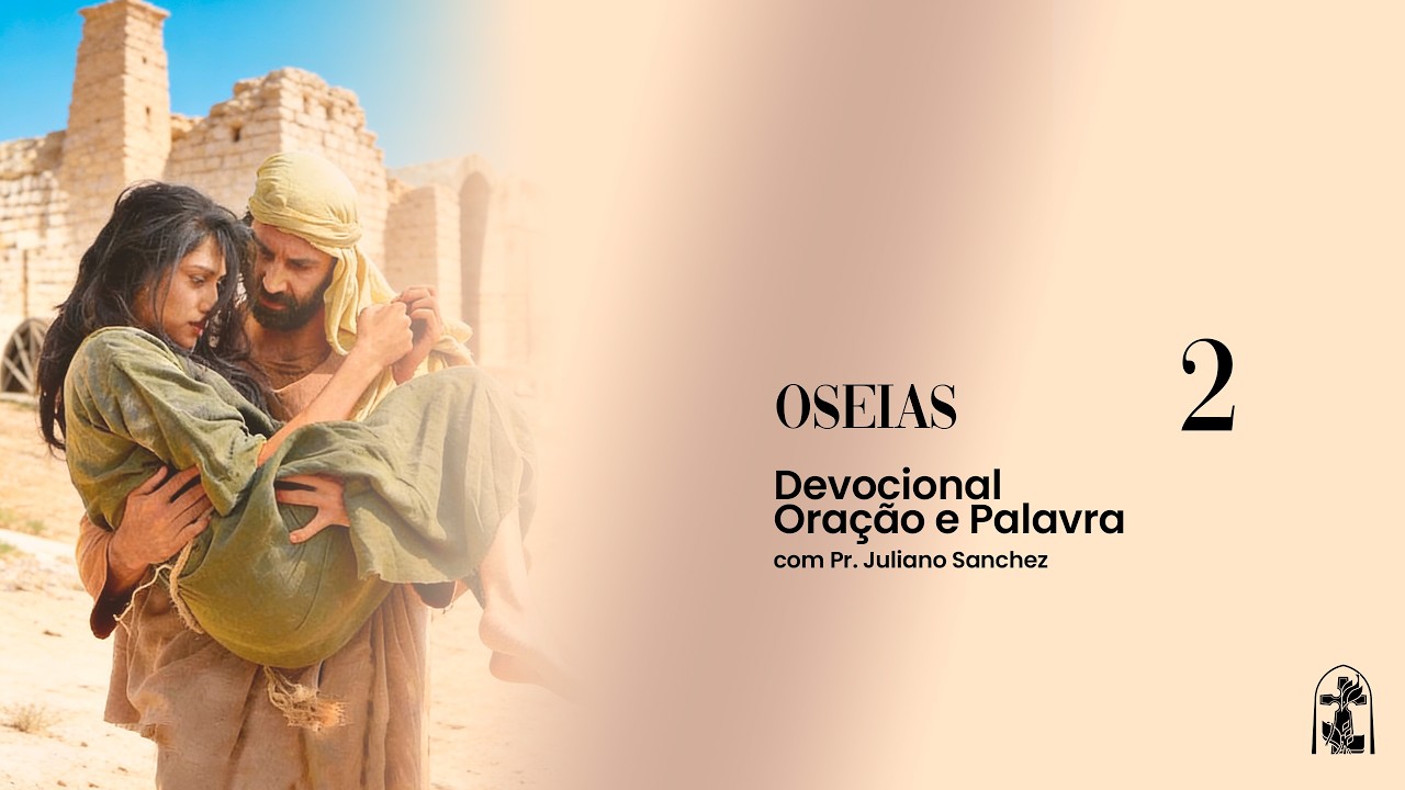 Devocional com Pr. Juliano Sanchez | Mensagem Oséias 2 #devocional #igreja #fé
