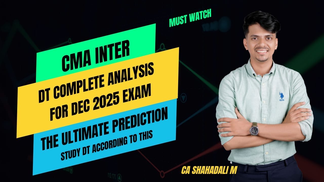 CMA INTER DT | EXAM PATTERN ANALYSIS | THE ULTIMATE PREDICTION | MUST WATCH | DEC 2025