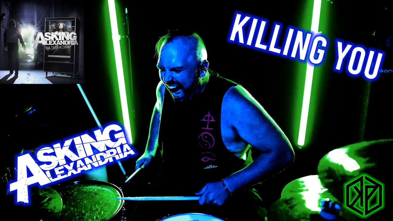Killing You - Asking Alexandria - Drum Cover