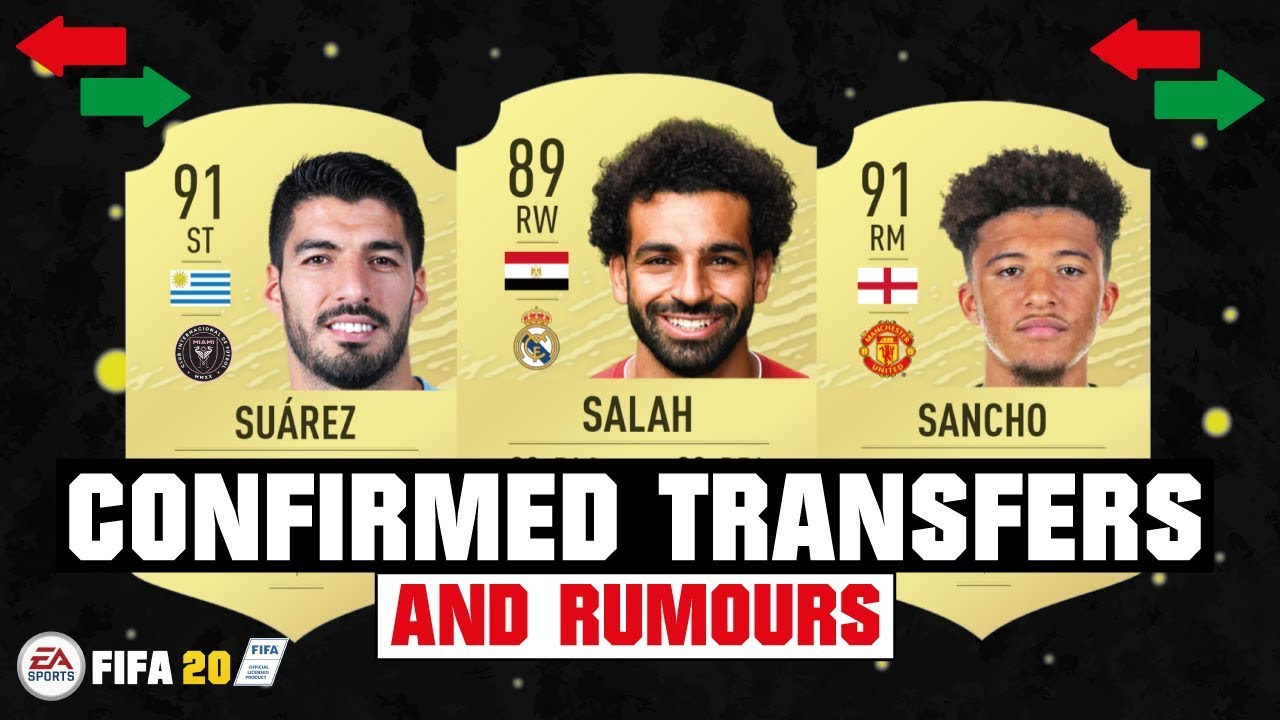 FIFA 20 | NEW CONFIRMED TRANSFERS & RUMOURS! 😱🔥| FT. SALAH, SUAREZ, SANCHO... etc