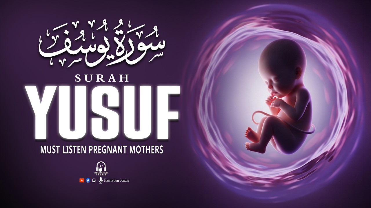 Listen Now During Pregnancy 🤍Surah Yusuf | Beautiful Quran Recitation for Mother & Baby in the Womb